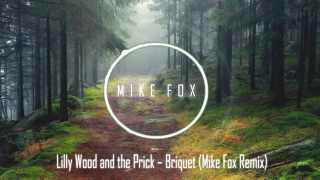Lilly Wood and the Prick – Briquet (Mike Fox Remix)