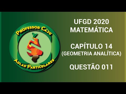 UFGD | MATEMÁTICA | CAPÍTULO 14 (GEOMETRIA ANALÍTICA) | QUESTÃO 011