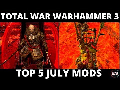 TOTAL WAR WARHAMMER 3 TOP 5 JULY MODS