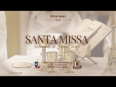 SANTA MISSA — SOLENIDADE DE CORPUS CHRIST