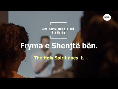 [3 minuta meditimi i Biblës] Fryma e Shenjtë bën. (성령이 하신다.)