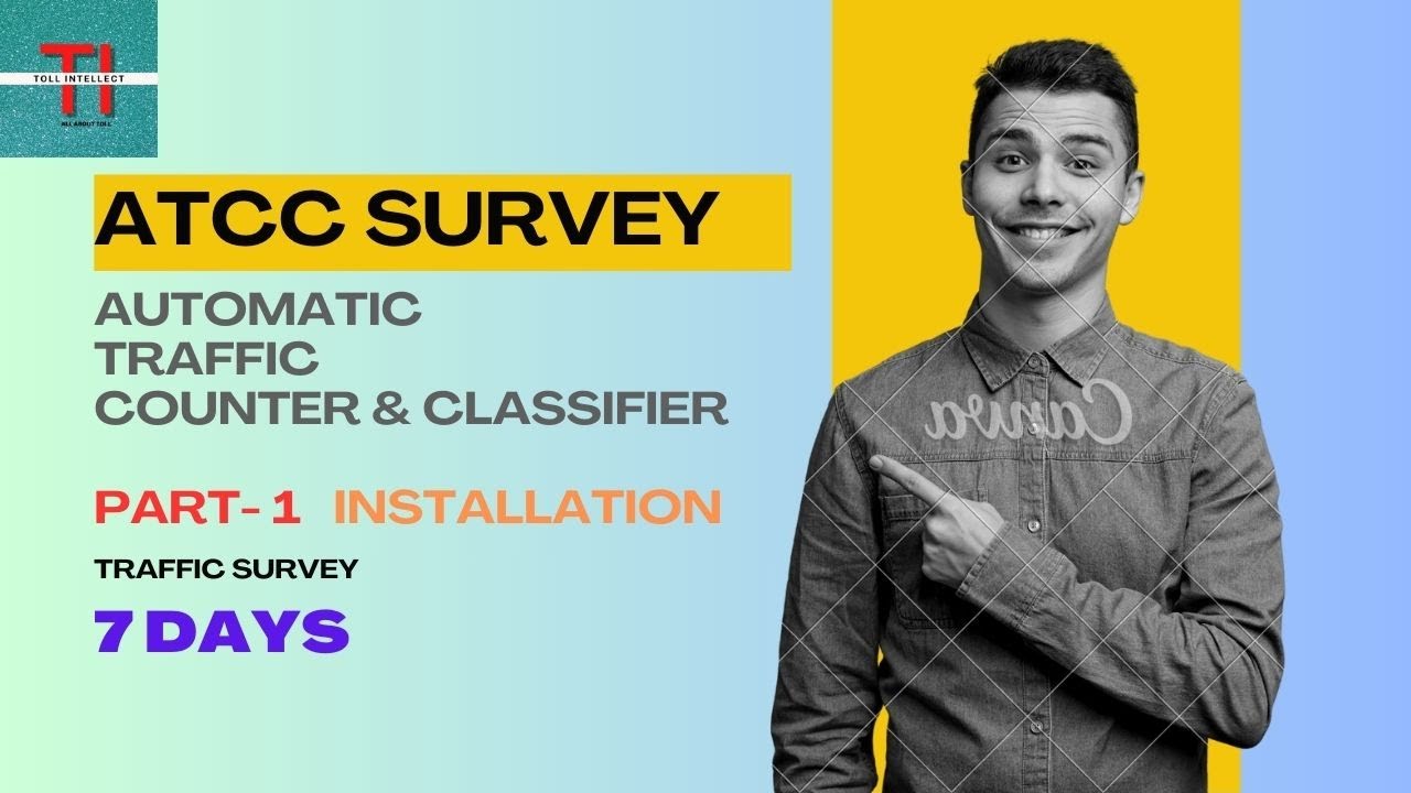 ATCC (Automatic Traffic Counter & Classifier) 7 Days Survey|Part1|Device Installation @tollintellect