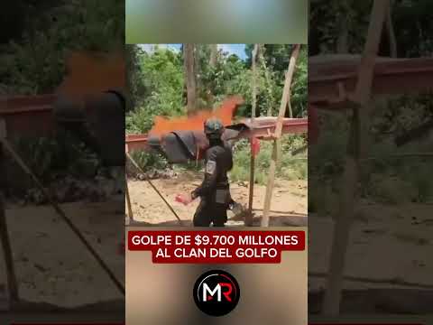 🚨 GOLPE DE $9.700 MILLONES AL CLAN DEL GOLFO