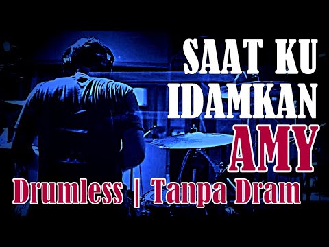 DRUMLESS | SAAT KU IDAMKAN AMY