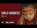 Living Goddesses of Nepal: The Enigmatic World of Child Kumari.