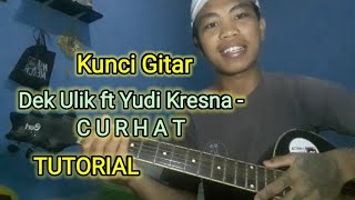 Download lagu Kunci Gitar Dek Ulik ft Yudi Kresna - CURHAT | TUTORIAL mp3
