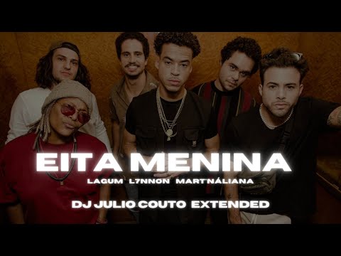 Lagum feat. L7NNON & Mart'nália - Eita Menina (DJ Julio Couto Extended)
