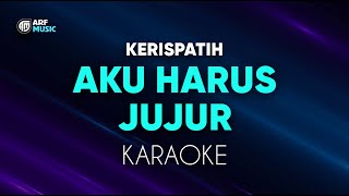 Download lagu Kerispatih - Aku Harus Jujur Karaoke mp3 Download lagu Kerispatih - Aku Harus Jujur Karaoke mp3