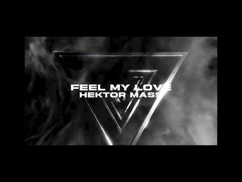 Hektor Mass - Feel My Love