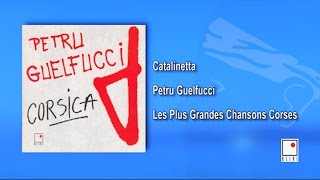 Petru Guelfucci - Catalinetta - Single - Les Plus Grandes Chansons Corses