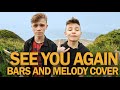 Wiz Khalifa – See You Again ft. Charlie Puth (Bars and Melody Cover)