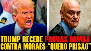 #1 🔥 A QUEDA É CERTA! TRUMP RECEBE PROVAS-BOMBA E AGORA EXIGE A PRISÃO DE MORAES!