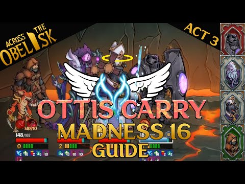 OTTIS CARRY GUIDE - How to defeat Act 3 Madness 16 - Across the Obelisk