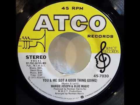 MARGIE JOSEPH & BLUE MAGIC - You & Me (Got A Good Thing Going)