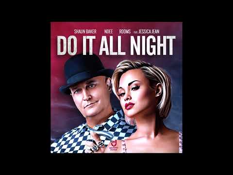 Shaun Baker, NDEE & Rooms Feat. Jessica Jean – Do It All Night (Dance Edit)