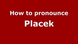 How to pronounce Placek