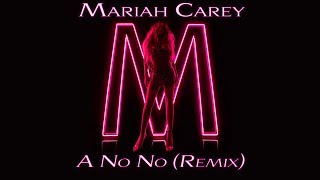 Mariah Carey - A No No (Remix) (Ft. Lil Kim, Cardi B &amp; Jedidiah Breeze)