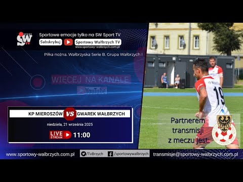 LIVE: Wałbrzyska Serie B: KP Mieroszów - Gwarek Wałbrzych
