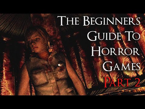 The Beginners Guide To Horror Games (Part 2)