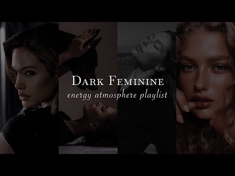 Dark Feminine Energy Playlist - Elegant Empowering Atmosphere to feel confident | Soul Atmosphere
