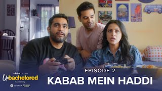 Dice Media | Unbachelored | New Web Series | Episode 2 - Kabab Mein Haddi ft.Viraj @ThatsSoViraj