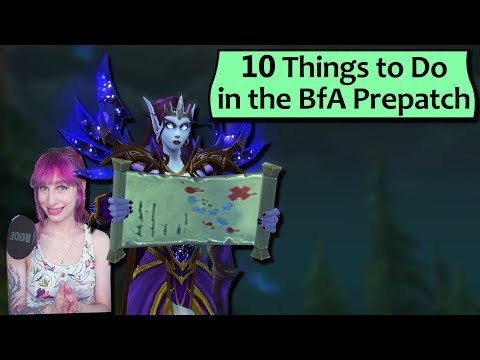 10 Things to Do in the BfA Prepatch - What to Do in Patch 8.0