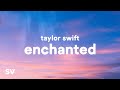 Taylor Swift Enchanted Lyrics Please Don T Be In Love With Someone Else