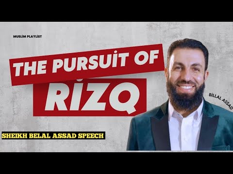 In pursuit of your rizq__ Motivational Speech By Sheikh Belal Assad 