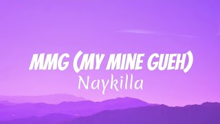 Download lagu Naykilla - MMG (My Mine Gueh) mp3 Download lagu Naykilla - MMG (My Mine Gueh) mp3