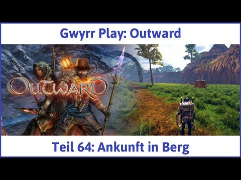 Outward Teil 64: Ankunft in Berg - Let's Play|Deutsch