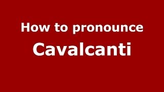 How to pronounce Cavalcanti