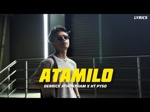 ATAMILO | HT PYSO X DERRICK ATHOKPHAM | 2025 | FULL SONG
