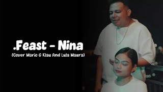 Download lagu .Feast - Nina (Cover Mario G Klau And Lula Maura) Lirik Lagu mp3