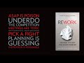 REWORK - Book Summary & Review - David Heinemeier Hansson and Jason Fried  - Change The Way You Work