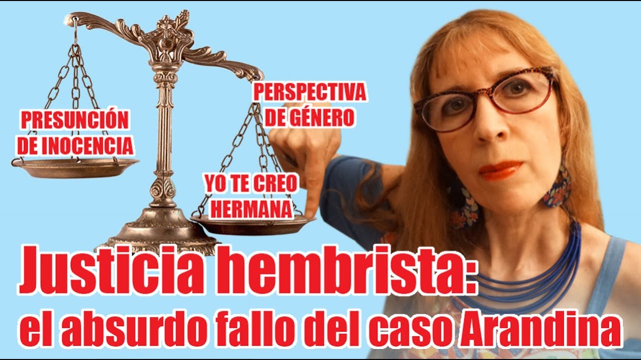 JUSTICIA HEMBRISTA: EL ABSURDO FALLO DEL CASO ARANDINA (Roxana Kreimer)