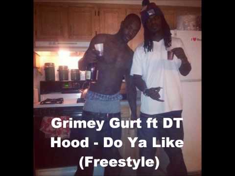 Grimey Gurt ft DT Hood   Do Ya Like freestyle)