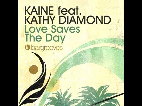 Kaine featuring Kathy Diamond - Loves Saves The Day