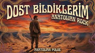 Dost Bildiklerim | Psychedelic Anatolian Rock