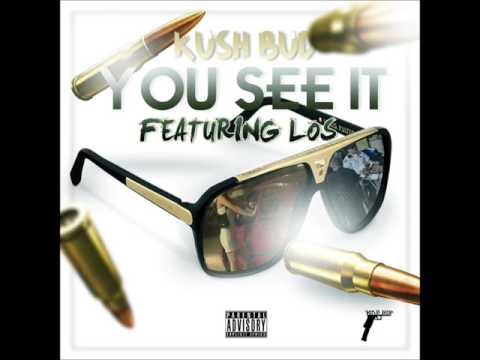 Kush Bud ft Los You See It
