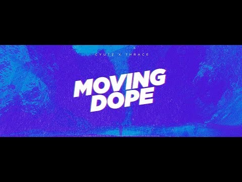 Cyutz x Thrace - Moving Dope (Music Video)