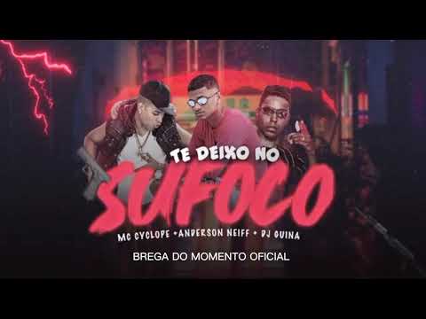 🔔ANDERSON NEIFF - MC CYCLOPE & DJ GUINA - TE DEIXO NO SUFOCO