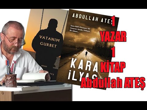 BİR YAZAR BİR KİTAP (ABDULLAH ATEŞ)