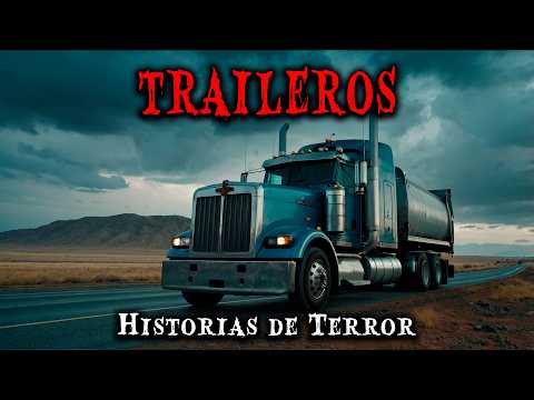 2 Horas de Historias de Terror Reales de Traileros - Relatos de Horror