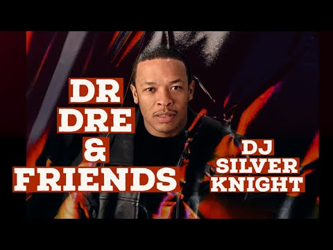 DJ SILVER KNIGHT - DR DRE & FRIENDS WESTCOAST MIX