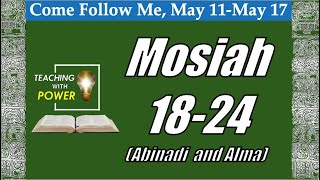 Come Follow Me, Mosiah 18-24 (May 11-May 17)