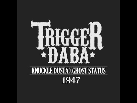 Trigger Dabaa - Knuckle Dusta X Ghost Status