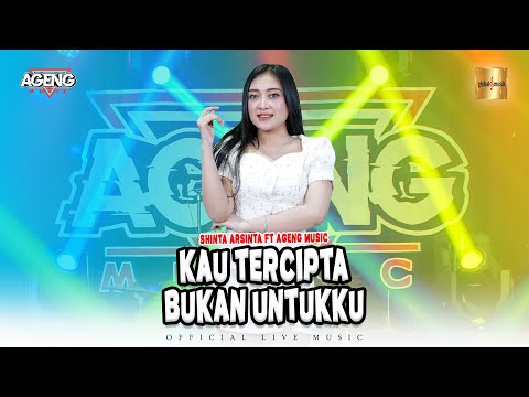 Shinta Arsinta ft Ageng Music - Kau Tercipta Bukan Untukku (Official Live Music)
