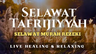 Download lagu Selawat Tafrijiyyah - Dimurahkan Rezeki Seluasnya ( Healing & Relaxing ) mp3