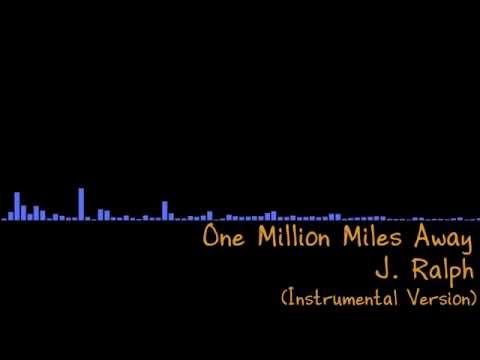 J. Ralph - One Million Miles Away (instrumental version)