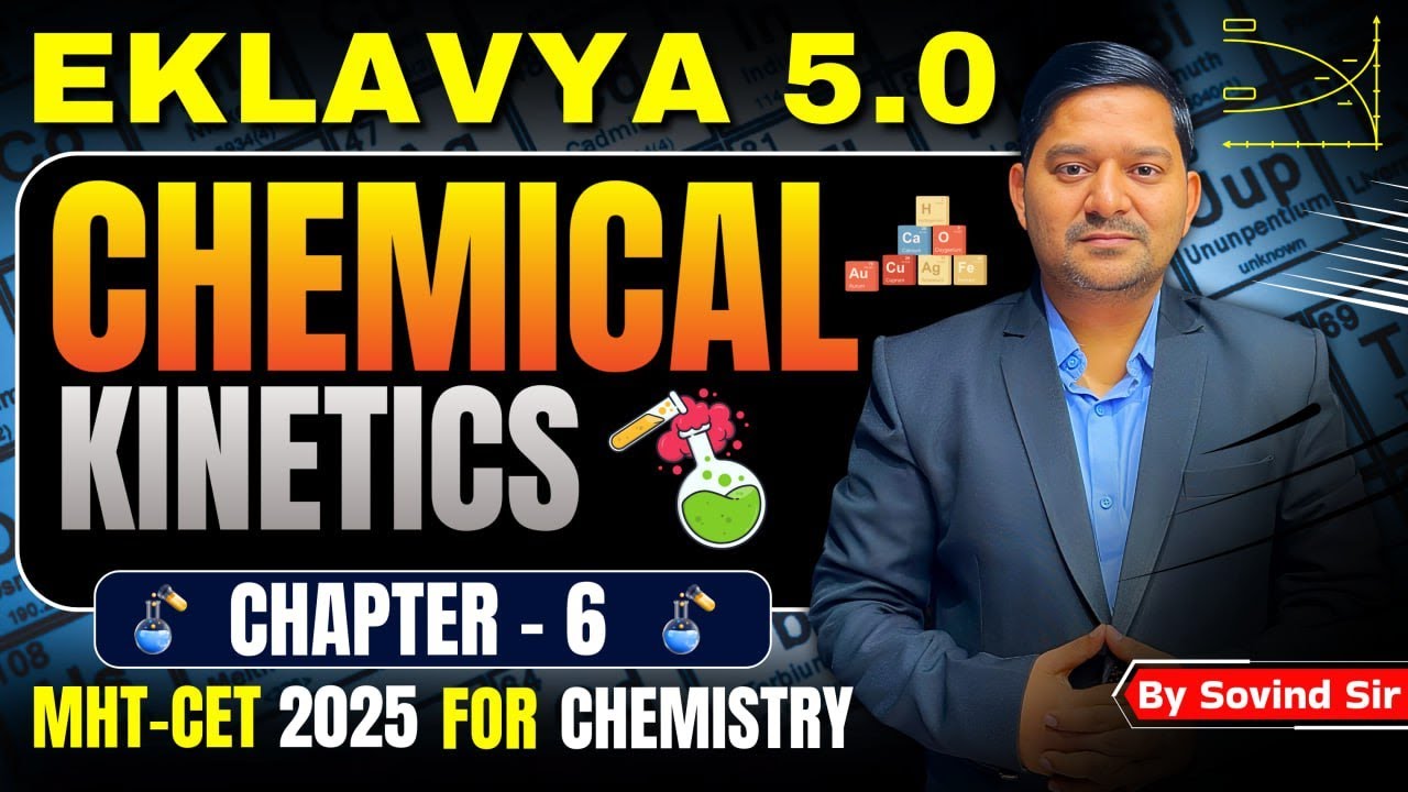 6. Chemical Kinetics | Lecture - 1 | Eklavya 5.0 | Class 12 Chemistry | Sovind Sir | #mhtcet2025